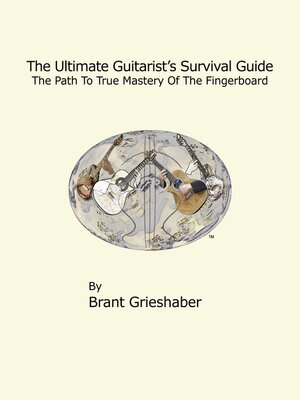 cover image of The Ultimate Guitarist's Survival Guide:: a Comprehensive Guide to Scales, Arpeggios, Chords, and Substitution